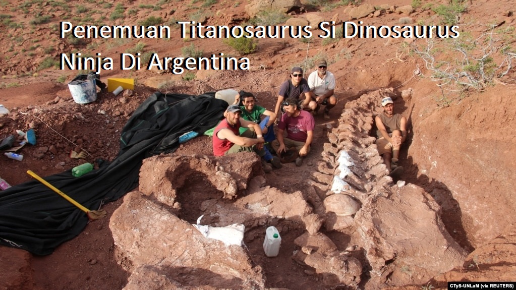 Penemuan Titanosaurus Si Dinosaurus Ninja Di Argentina